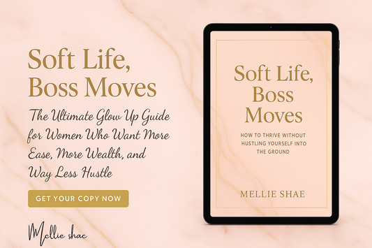 Soft Life, Boss Moves – The Ultimate Glow-Up eBook by Mellie Shae